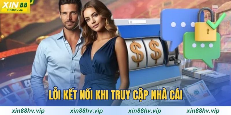 loi-ket-noi-khi-truy-cap-nha-cai