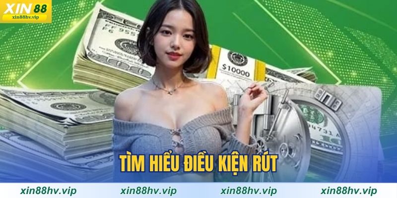 tim-hieu-dieu-kien-rut