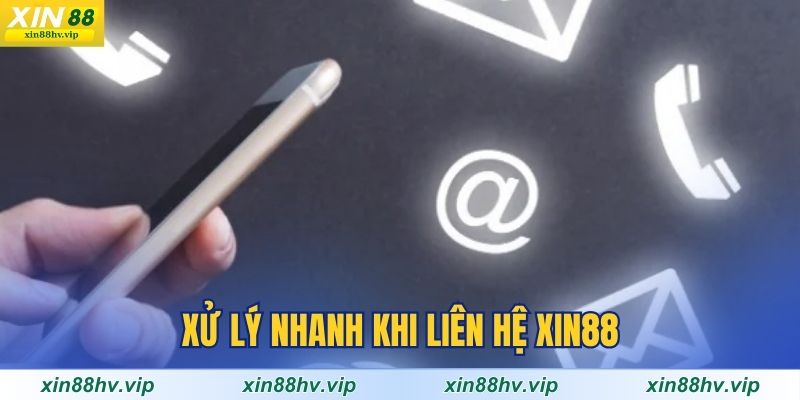 xu-ly-nhanh-khi-lien-he-xin88